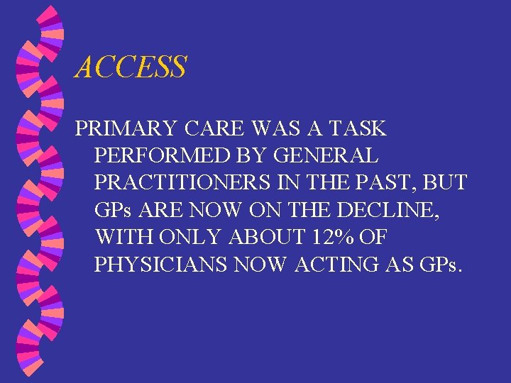 ACCESS PRIMARY CARE WAS A TASK PERFORMED BY GENERAL PRACTITIONERS IN THE PAST, BUT