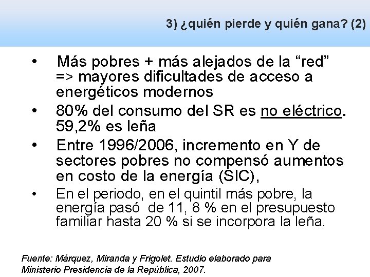 Estudio SEGPRES, 2007. Márquez, Miranda y 3) ¿quién pierde y quién gana? (2) ASERTA;