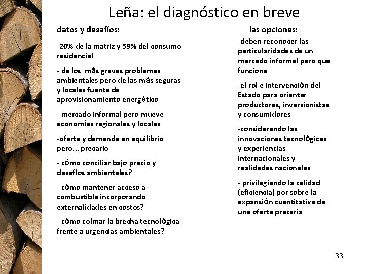 Leña: el diagnóstico en breve datos y desafíos: -20% de la matriz y 59%