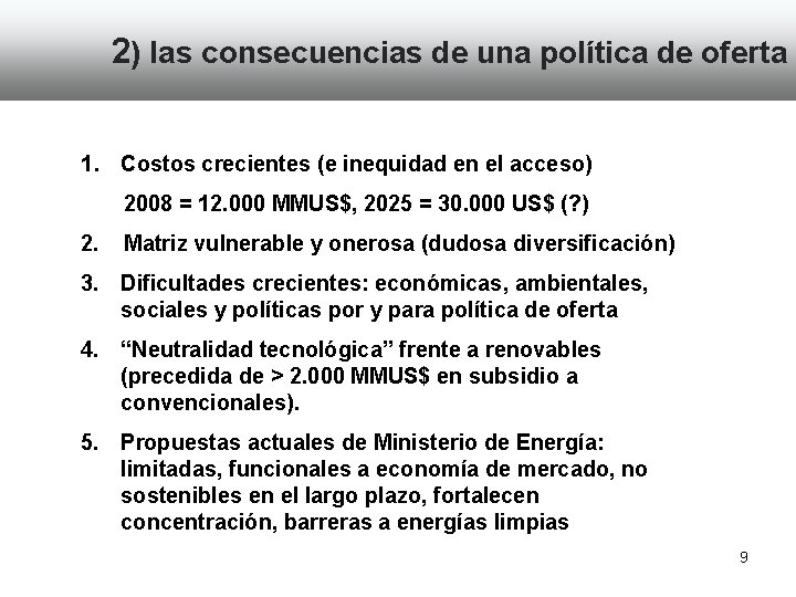 2) las consecuencias de una política de oferta 1. Costos crecientes (e inequidad en