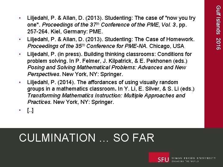  • • Liljedahl, P. & Allan, D. (2013). Studenting: The case of "now