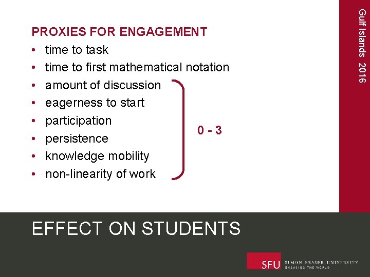 EFFECT ON STUDENTS Gulf Islands 2016 PROXIES FOR ENGAGEMENT • time to task •