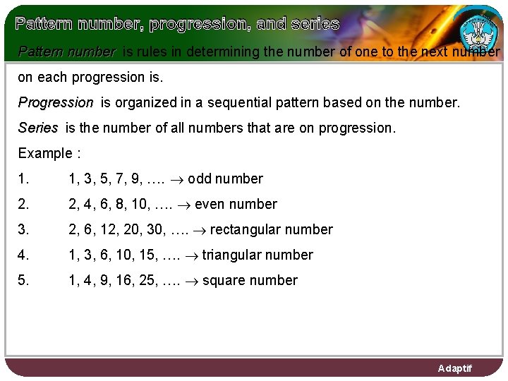 Pattern number, progression, and series Pattern number is rules in determining the number of
