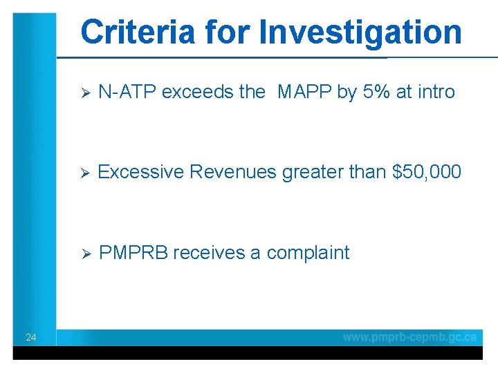 Criteria for Investigation 24 Ø N-ATP exceeds the MAPP by 5% at intro Ø