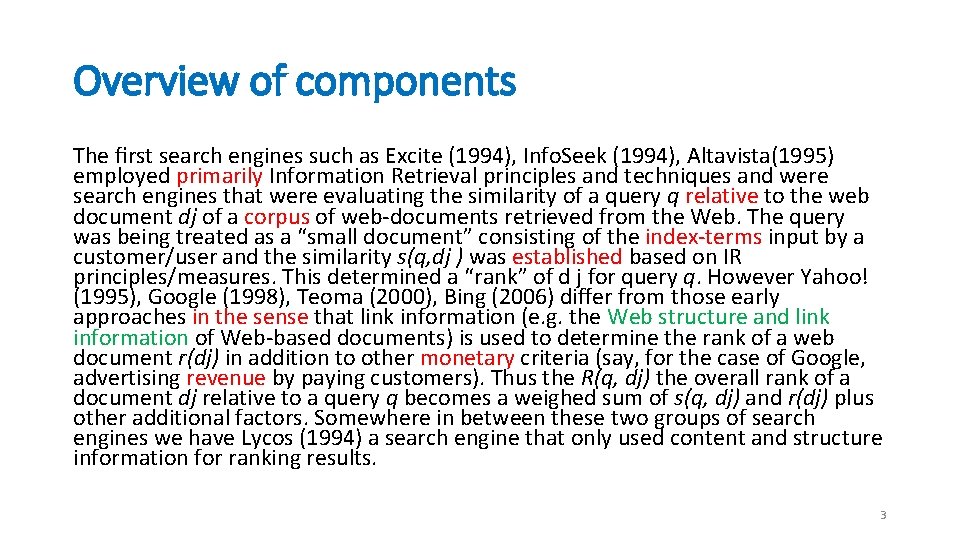 Overview of components The ﬁrst search engines such as Excite (1994), Info. Seek (1994),