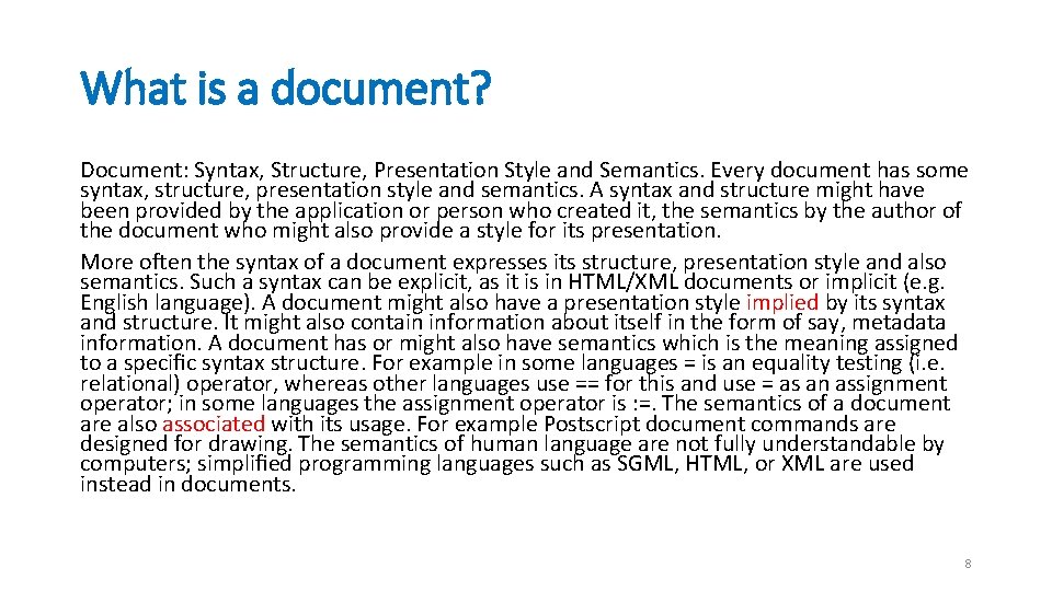 What is a document? Document: Syntax, Structure, Presentation Style and Semantics. Every document has