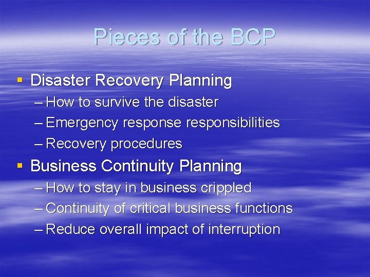 Pieces of the BCP § Disaster Recovery Planning – How to survive the disaster