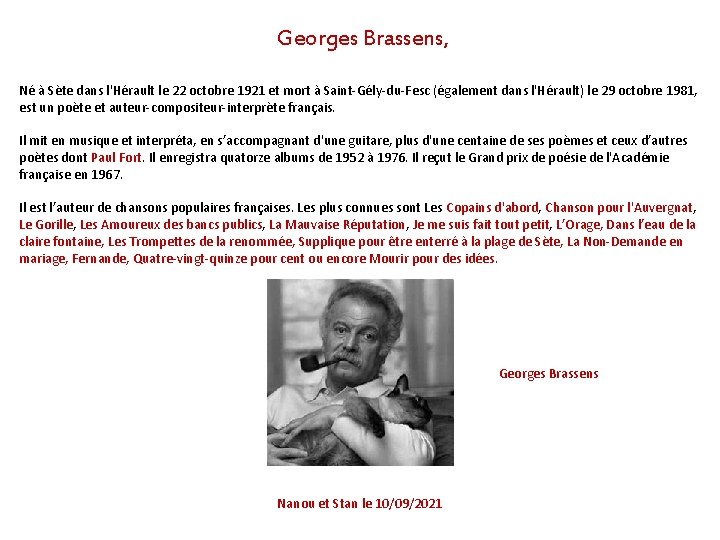 Georges Brassens, Né à Sète dans l'Hérault le 22 octobre 1921 et mort à