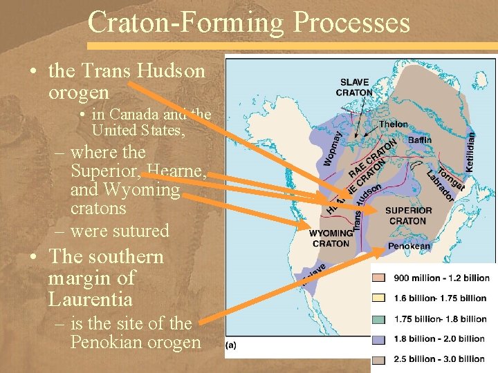 Craton-Forming Processes • the Trans Hudson orogen • in Canada and the United States,
