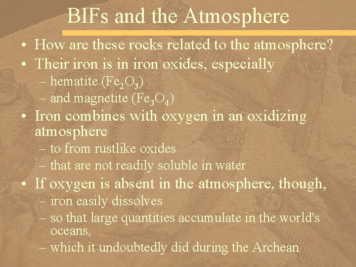 BIFs and the Atmosphere • How are these rocks related to the atmosphere? •