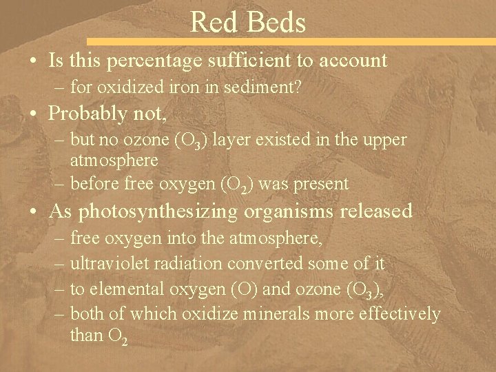 Red Beds • Is this percentage sufficient to account – for oxidized iron in