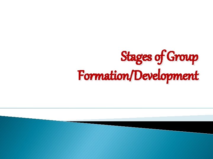 Stages of Group Formation/Development 