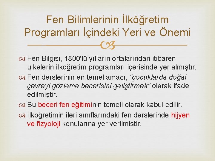 Fen Bilimlerinin İlköğretim Programları İçindeki Yeri ve Önemi Fen Bilgisi, 1800'lü yılların ortalarından itibaren