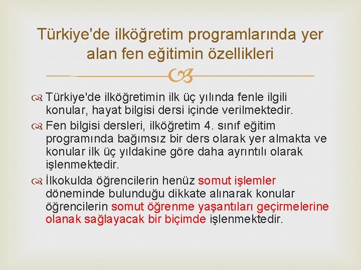 Türkiye'de ilköğretim programlarında yer alan fen eğitimin özellikleri Türkiye'de ilköğretimin ilk üç yılında fenle