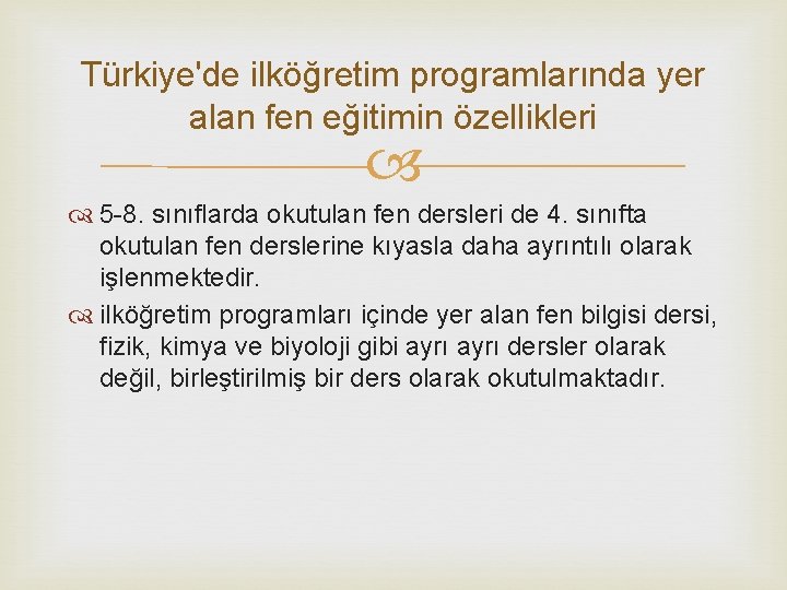 Türkiye'de ilköğretim programlarında yer alan fen eğitimin özellikleri 5 -8. sınıflarda okutulan fen dersleri