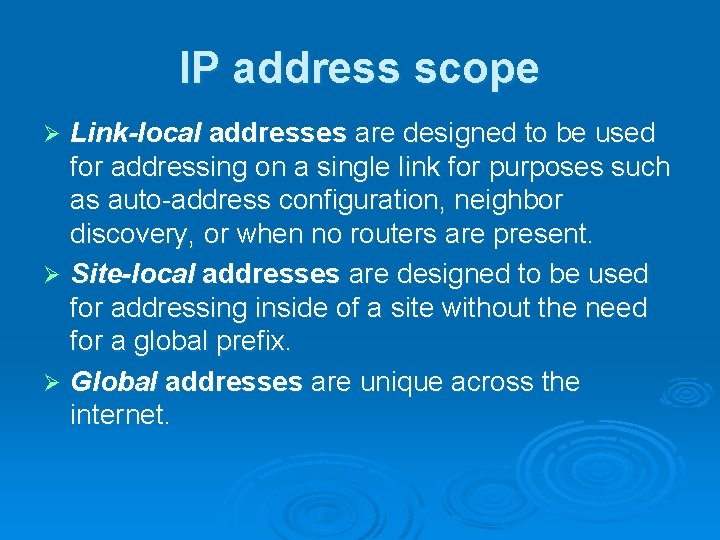 IP address scope Link-local addresses are designed to be used for addressing on a