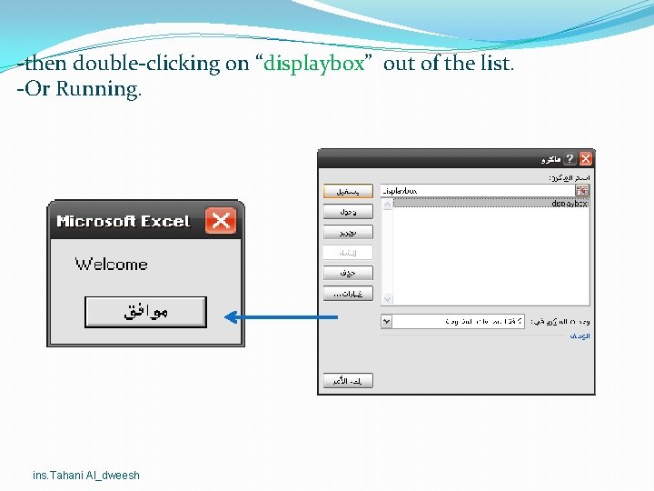 -then double-clicking on “displaybox” out of the list. -Or Running. ins. Tahani Al_dweesh -then double-clicking on “displaybox” out of the list. -Or Running. ins. Tahani Al_dweesh