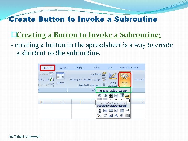 Create Button to Invoke a Subroutine �Creating a Button to Invoke a Subroutine: - Create Button to Invoke a Subroutine �Creating a Button to Invoke a Subroutine: -