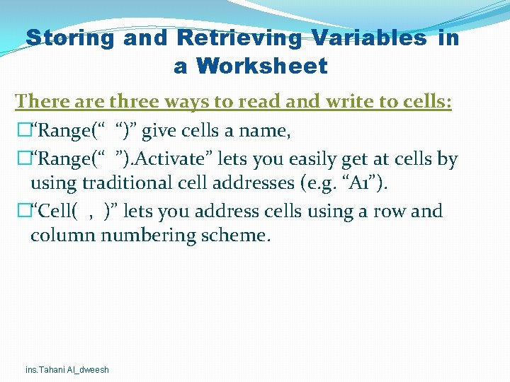 Storing and Retrieving Variables in a Worksheet There are three ways to read and Storing and Retrieving Variables in a Worksheet There are three ways to read and