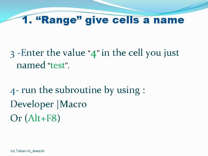 1. “Range” give cells a name 3 -Enter the value “ 4” in the 1. “Range” give cells a name 3 -Enter the value “ 4” in the