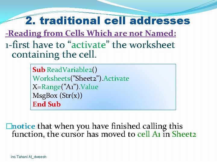 2. traditional cell addresses -Reading from Cells Which are not Named: 1 -first have 2. traditional cell addresses -Reading from Cells Which are not Named: 1 -first have