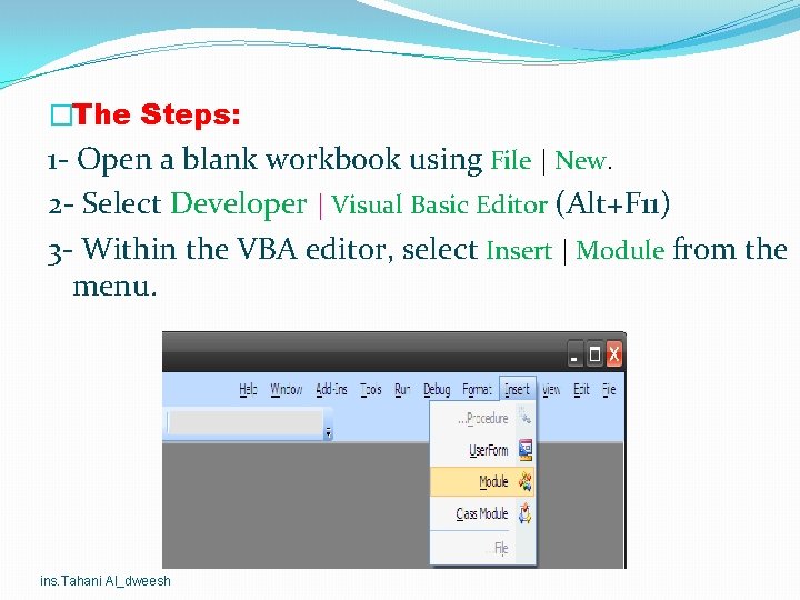 �The Steps: 1 - Open a blank workbook using File | New. 2 - �The Steps: 1 - Open a blank workbook using File | New. 2 -