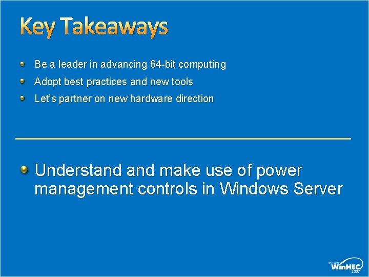 Key Takeaways Be a leader in advancing 64 -bit computing Adopt best practices and