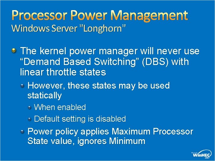 Processor Power Management Windows Server "Longhorn" The kernel power manager will never use “Demand