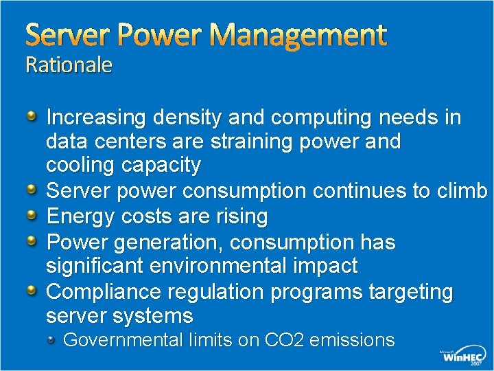 Server Power Management Rationale Increasing density and computing needs in data centers are straining