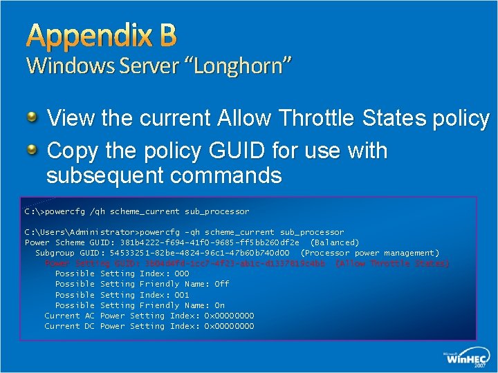 Appendix B Windows Server “Longhorn” View the current Allow Throttle States policy Copy the
