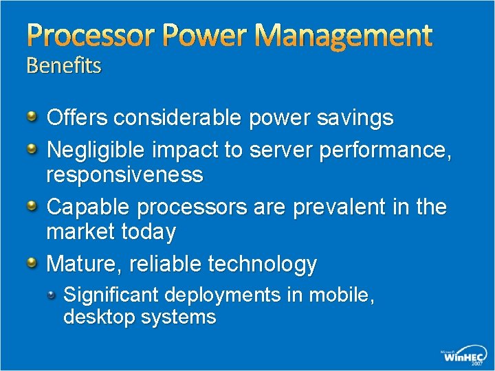 Processor Power Management Benefits Offers considerable power savings Negligible impact to server performance, responsiveness