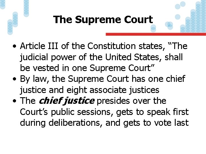 The Supreme Court • Article III of the Constitution states, “The judicial power of