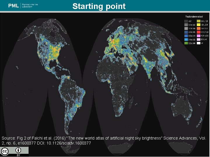 Starting point Source: Fig 2 of Falchi et al. (2016) “The new world atlas Starting point Source: Fig 2 of Falchi et al. (2016) “The new world atlas