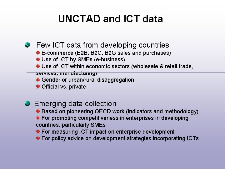 UNCTAD and ICT data Few ICT data from developing countries E-commerce (B 2 B,