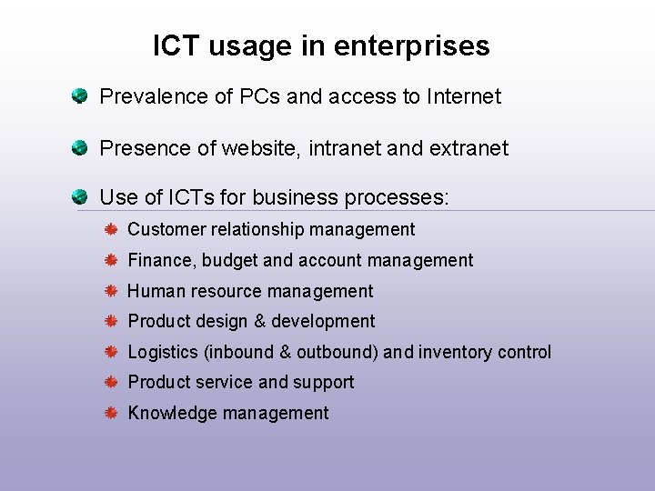 ICT usage in enterprises Prevalence of PCs and access to Internet Presence of website,