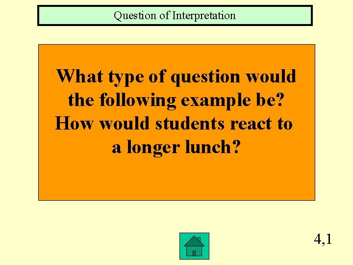 Question of Interpretation What type of question would the following example be? How would