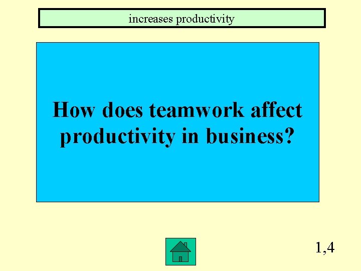 increases productivity How does teamwork affect productivity in business? 1, 4 