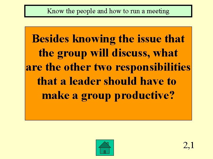 Know the people and how to run a meeting Besides knowing the issue that