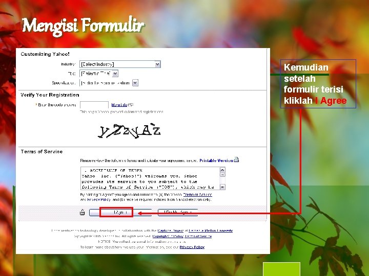 Mengisi Formulir Kemudian setelah formulir terisi kliklah I Agree 