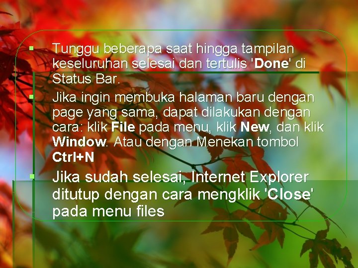 § § Tunggu beberapa saat hingga tampilan keseluruhan selesai dan tertulis 'Done' di Status