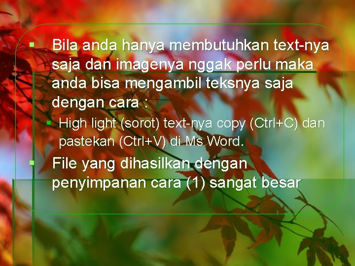 § Bila anda hanya membutuhkan text-nya saja dan imagenya nggak perlu maka anda bisa