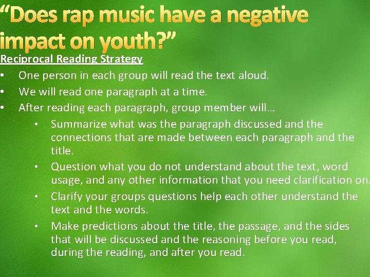 “Does rap music have a negative impact on youth? ” Reciprocal Reading Strategy •