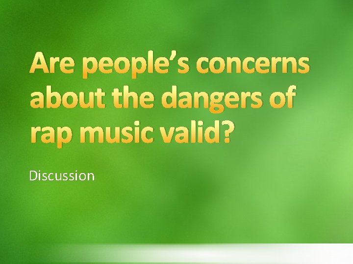 Are people’s concerns about the dangers of rap music valid? Discussion 