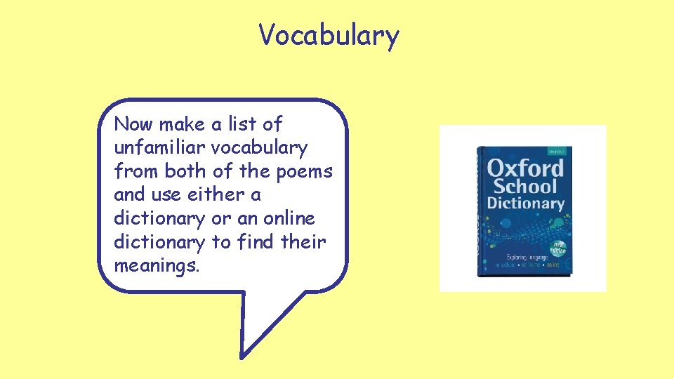 Vocabulary Now make a list of unfamiliar vocabulary from both of the poems and