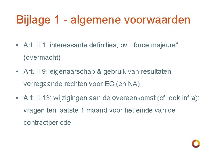 Bijlage 1 - algemene voorwaarden • Art. II. 1: interessante definities, bv. “force majeure”