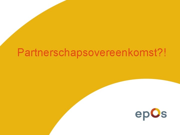 Partnerschapsovereenkomst? ! 