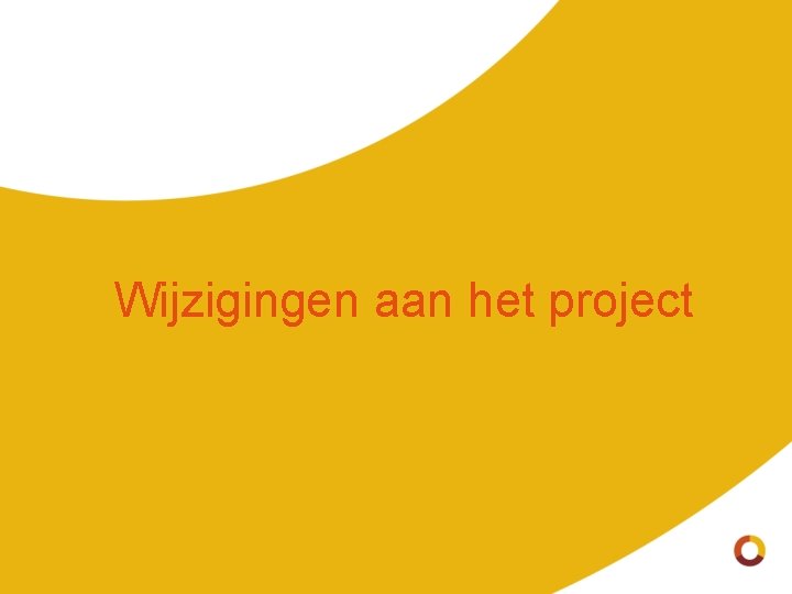 Wijzigingen aan het project 