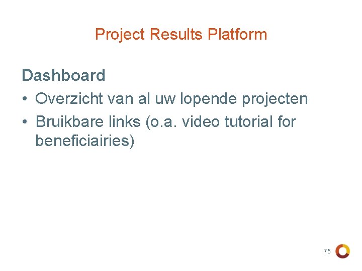 Project Results Platform Dashboard • Overzicht van al uw lopende projecten • Bruikbare links
