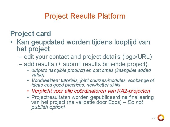 Project Results Platform Project card • Kan geupdated worden tijdens looptijd van het project