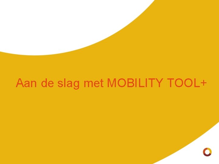 Aan de slag met MOBILITY TOOL+ 